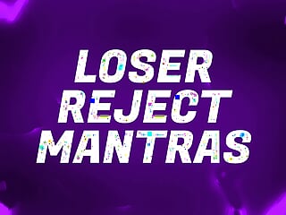 Loser Reject Mantras for Inferior Betas