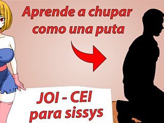 Spanish CEI Tutorial for sissys. Como hacer una buena mamada.