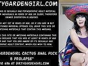 Dirtygardengirl cactus anal fuck & prolapse