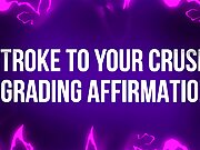 Stroke to your Crush Degrading Affirmations