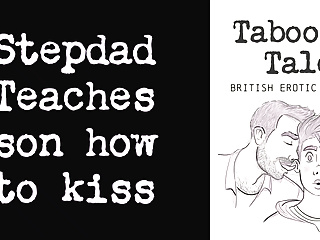 Erotic Audio Fantasy: Uk Stepdad Teaches Son How To Kiss