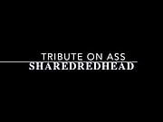 Tribute on ass - Sharedredheadwife