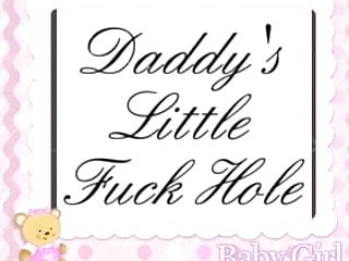 Daddy&#039;s Little Fuck Hole