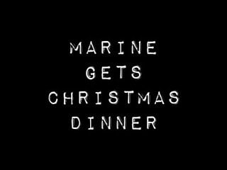 A marine comes over for dinner,...
