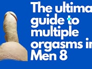 Lesson 8. Day 8. Having Six Multiple Orgasms for You