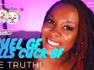 Cruel GF Tells Cuck BF the TRUTH! - Cuckold Humiliatrix Size Queen