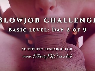 Blowjob challenge. Day 2 of 9, basic level. Theory of Sex CLUB.